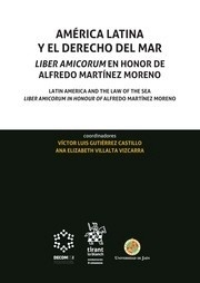 América latina y el derecho del mar. Liber amicorum en honor de Alfredo Martinez Moreno