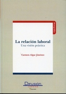 Relación laboral, La "Una vision práctica"