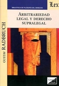 Arbitrariedad legal y derecho supralegal