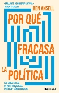 Por qué fracasa la política "las cinco fallas de nuestro sistema político y cómo evitarlas"