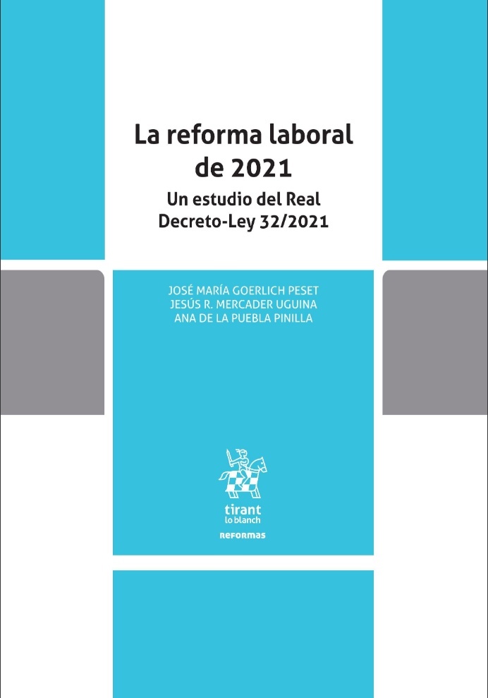 La reforma laboral de 2021. Un estudio del Real Decreto-Ley 32/2021