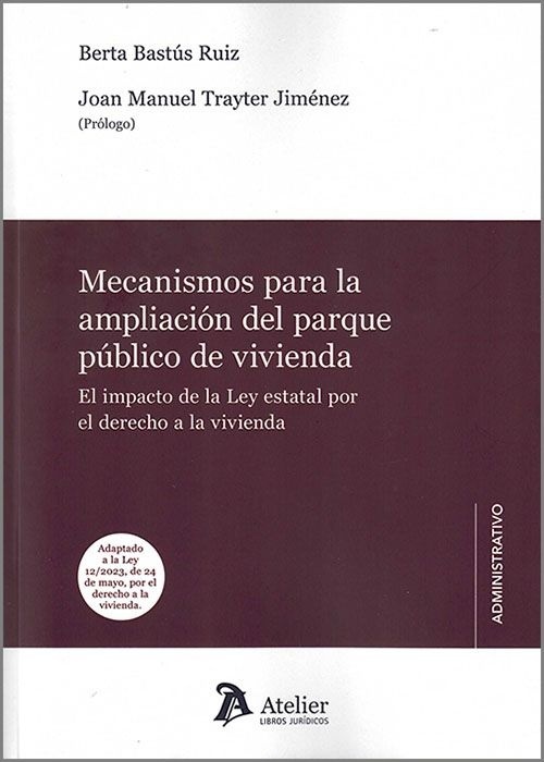 Mecanismos para la ampliación del parque público de vivienda "El impacto de la Ley estatal por el derecho a la vivienda."