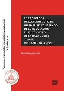 Acuerdos de Elección de Foro. Un Análisis Comparado