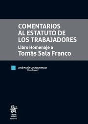 Comentarios al estatuto de los trabajadores "Libro homenaje a Tomás Sal Franco"