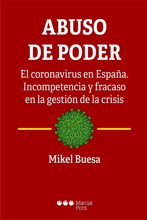 Abuso de poder. El coronavirus en España. Incompetencia y fracaso en la gestión de la crisis