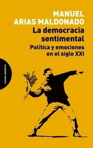 Democracia sentimental, La "Política y emociones en el siglo XXI"
