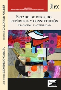 Estado de Derecho, República y Constitución "Tradicion y actualidad"