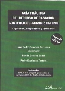 Guía práctica del recurso de casación contencioso-administrativo "Legislación, jurisprudencia y formularios"