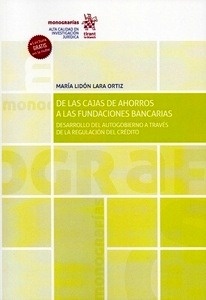 De las cajas de ahorros a las fundaciones bancarias. "Desarrollo del autogobierno a través de la regulación del crédito"