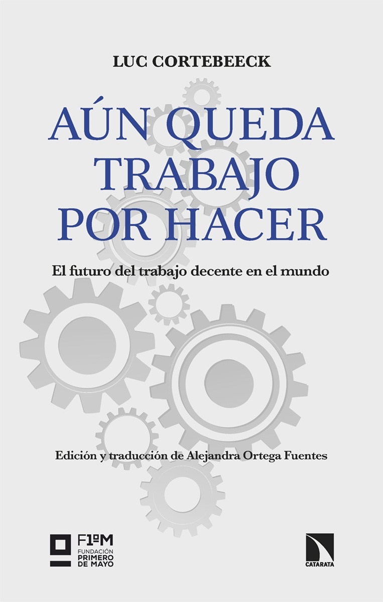 Aún queda trabajo por hacer "El futuro del trabajo decente en el mundo"