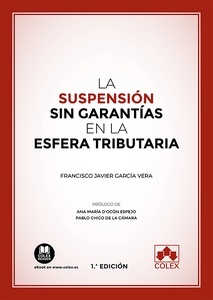 Suspensión sin garantías en la esfera tributaria, La