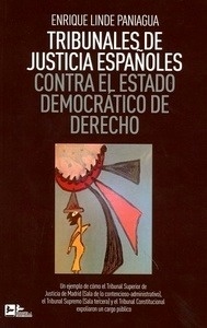Tribunales de justicia españoles contra el estado democratico de derecho