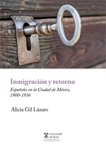 Inmigración y retorno. Españoles en la ciudad de Mexico, 1900-1936