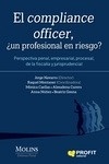 Compliance officer, El ¿un profesional en riesgo? "Perspectiva penal, empesarial, procesal, de la fiscalía y jurisprudencial"