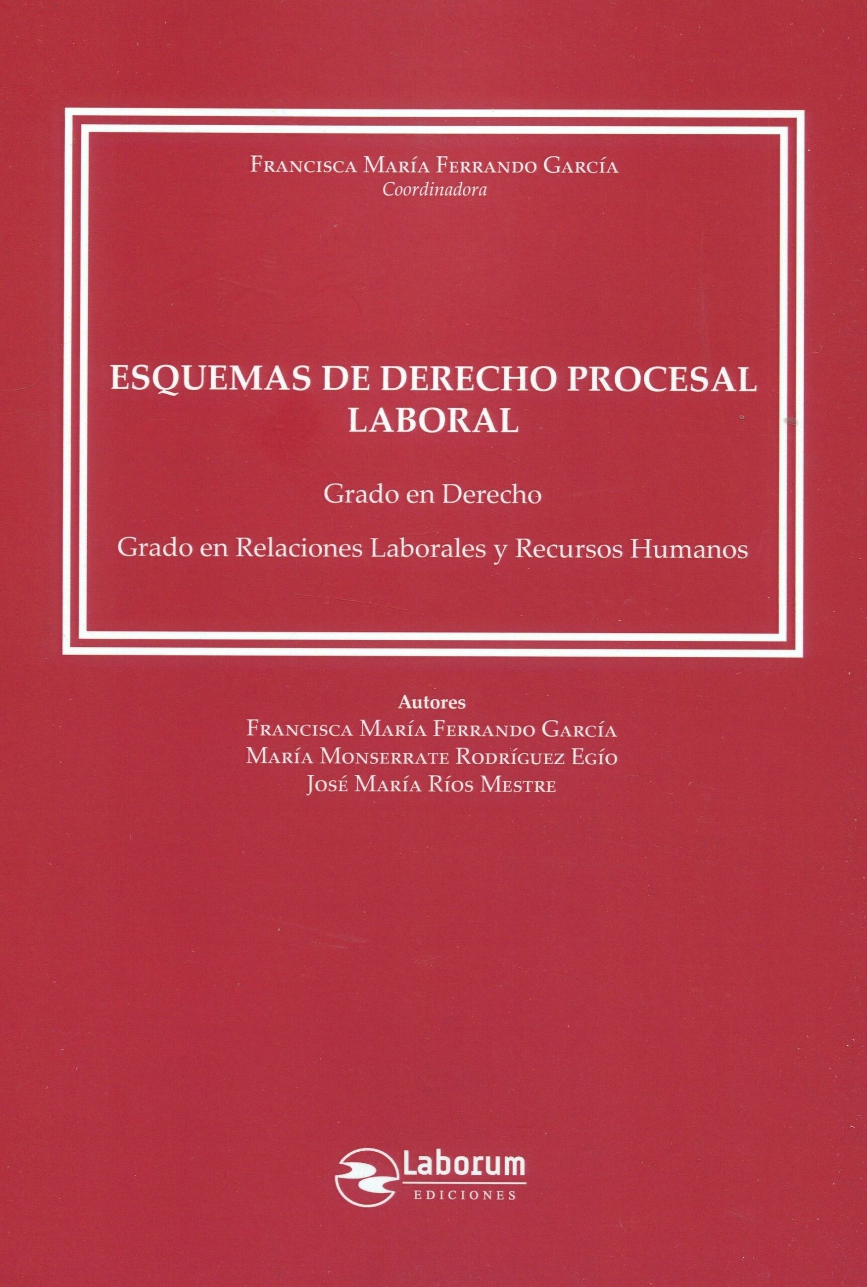 Esquemas de derecho procesal laboral. Grado en Derecho. Grado en Relaciones Labo