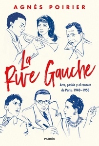 Rive Gauche, La. Arte, pasión y el renacer de París, 1940-1950