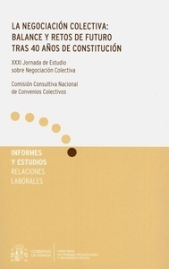 Negociación colectiva: balance y retos de futuro tras 40 años de Constitución "XXXI Jornada de Estudio sobre Negociación Colectiva"