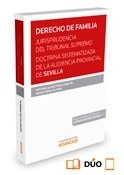 Derecho de Familia. Jurisprudencia del Tribunal Supremo. Doctrina sistematizada de la A.P. Sevilla