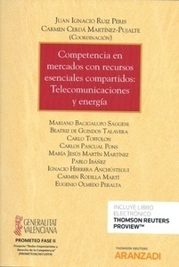 Competencia en mercados con recursos esenciales compartidos: telecomunicaciones y energía  (Dúo)