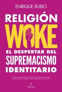 Religión woke "El despertar del supremacismo identitario"