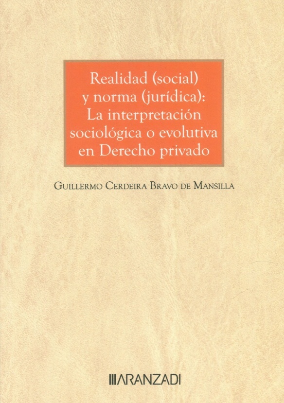 Realidad (social) y norma (jurídica): la interpretación sociológica o evolutiva en Derecho privado