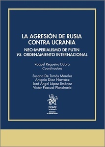 La agresión de Rusia contra Ucrania "Neo-imperialismo de Putin vs. ordenamiento Internacional"