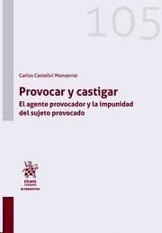 Provocar Y Castigar (ebook) "El agente provocador y la impunidad del sujeto provocado"