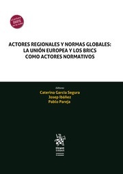 Actores regionales y normas globales: "La Unión europea y los BRICS como actores normativos"