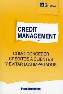 Credit Management. Cómo conceder créditos a clientes y evitar los impagados