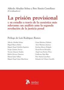 Prisión provisional y su estudio a través de la casuística más relevante, La "un análisis ante la segunda revolución de la justicia penal"