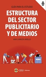 Estructura del sector publicitario y de medios. Guía para el estudio