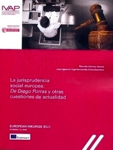Jurisprudencia social europea, La De Diego Porras y otras cuestiones de actualidad