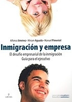 Inmigración y empresa ". El desafío empresarial de la inmigración. Guía para el ejecutivo"