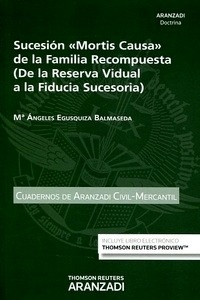 Sucesión mortis causa de la familia recompuesta "De la reserva vidual a la fiducia sucesoria"