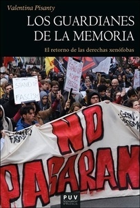 Los guardianes de la memoria. El retorno de las derechas xenófobas