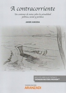 A contracorriente. Un centenar de notas sobre la actualidad política, social y jurídica  (DÚO)