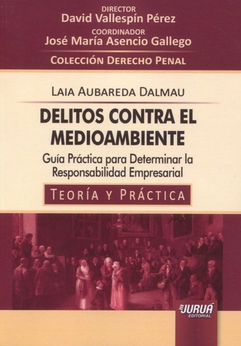 Delitos contra el medioambiente. Guía práctica para determinar la responsabilidad empresarial