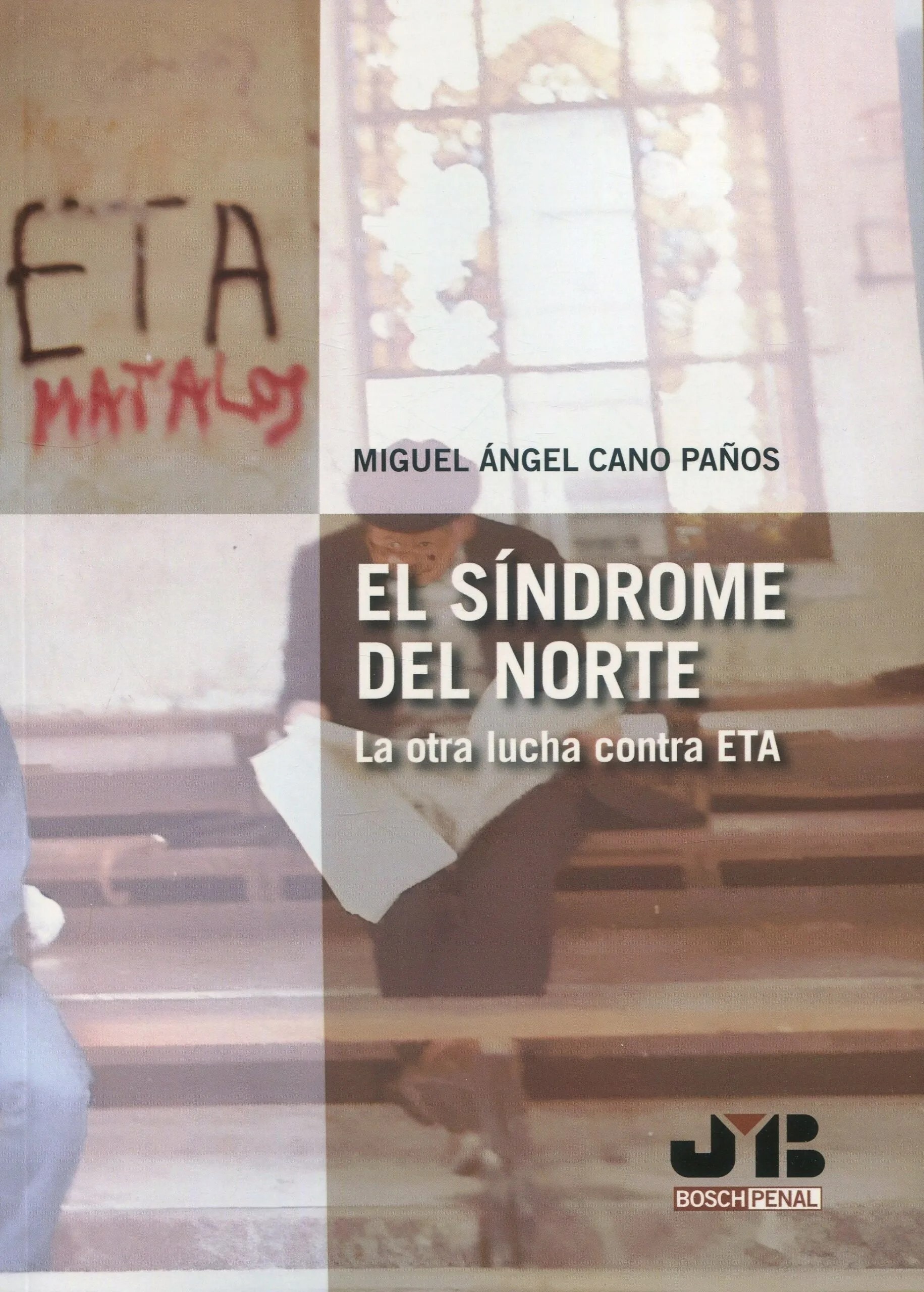 El Síndrome del Norte. La otra lucha contra ETA