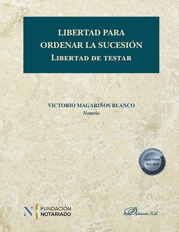 Libertad para ordenar la sucesión "libertad de testar"