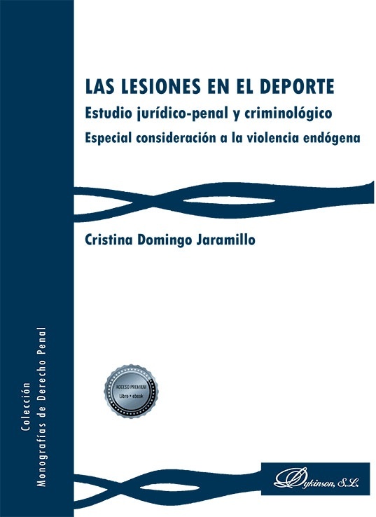 Las lesiones en el deporte "Estudio jurídico-penal y criminológico. Especial consideración a la violencia endógena"