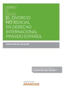 Divorcio no judicial en derecho internacional privado español, el (Papel + e-book)
