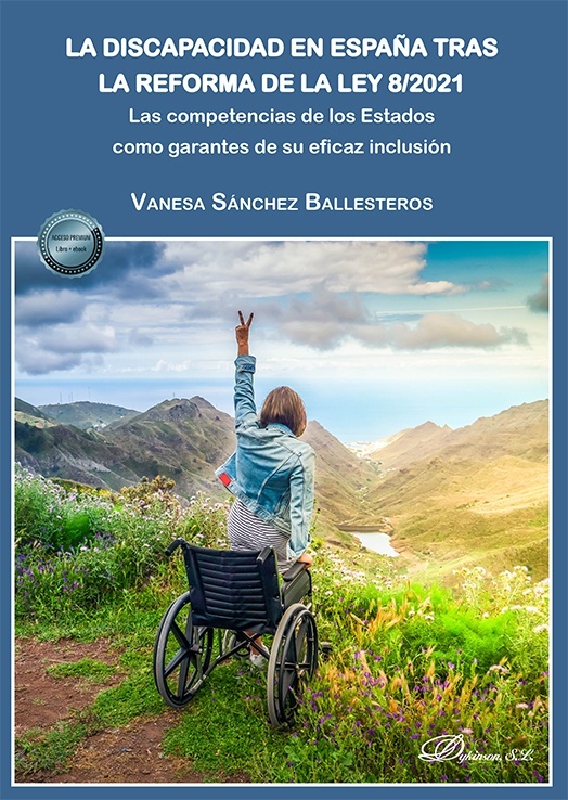 La discapacidad en España tras la reforma de la Ley 8/2021 "Las competencias de los Estados como garantes de su eficaz inclusión"