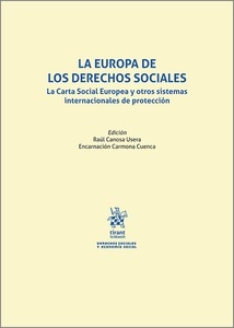 La Europa de los Derechos Sociales. La Carta Social Europea y Otros Sistemas Internacionales de Protección