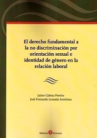 Derecho fundamental a la no discriminación por orientación sexual e identidad de género en la relación laboral,