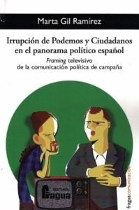 Irrupción de Podemos y Ciudadanos en el panorama político español "framing televisivo de la comunicación política de campaña"