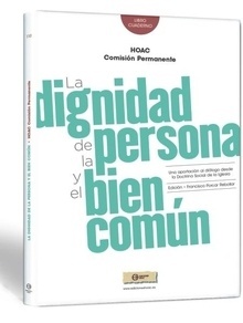 Dignidad de la persona y el bien común, La "Una aportación al diálogo desde la Doctrina Social de la Iglesia"