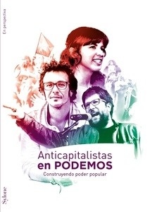Anticapitalistas en Podemos "Construyendo Poder Popular"