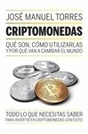 Criptomonedas "Qué son, cómo utilizarlas y por qué van a cambiar el mundo"