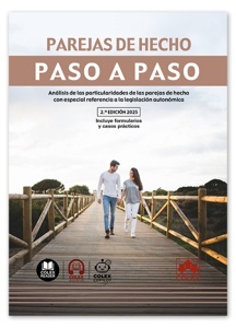 Parejas de hecho. Paso a paso. 'Análisis de las particularidades de las parejas de hecho con especial referencia a la legislación autonómica'