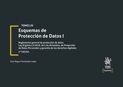 Esquemas de protección de datos I Tomo LIV "Reglamento general de protección de datos Ley Orgánica 3/2018, de 5 de diciembre, de Protección de Datos Personales y garantía de los derechos digitales"